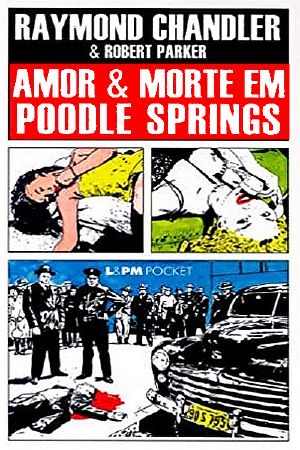 [Philip Marlowe 09] • Amor e Morte em Poodle Springs